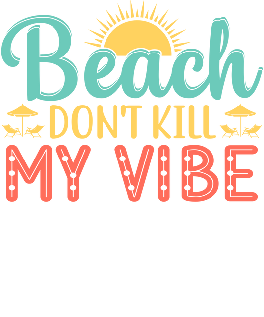 Funny Beach Vibe Design - DTF Ready To Press