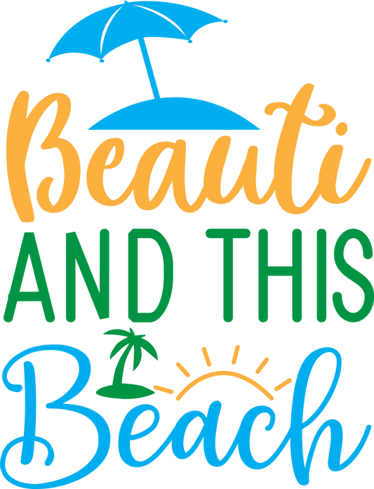 Beauti And This Beach Design - DTF Ready To Press