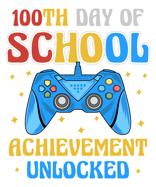 100 Days Of School Achievement Unlocked Design - DTF Ready To Press