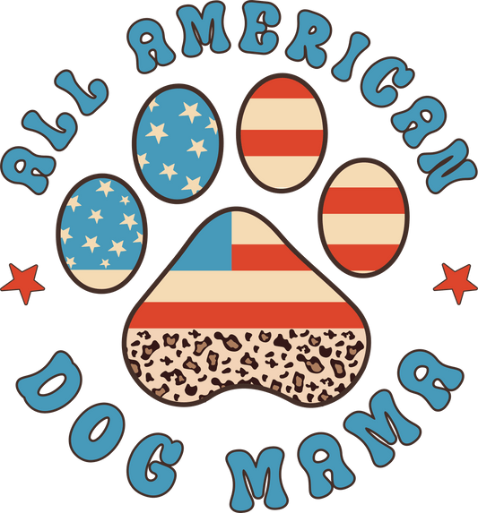 All American Dog Mama Design - DTF Ready To Press