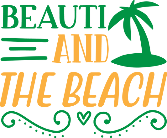 Beauti And The Beach Design - DTF Ready To Press