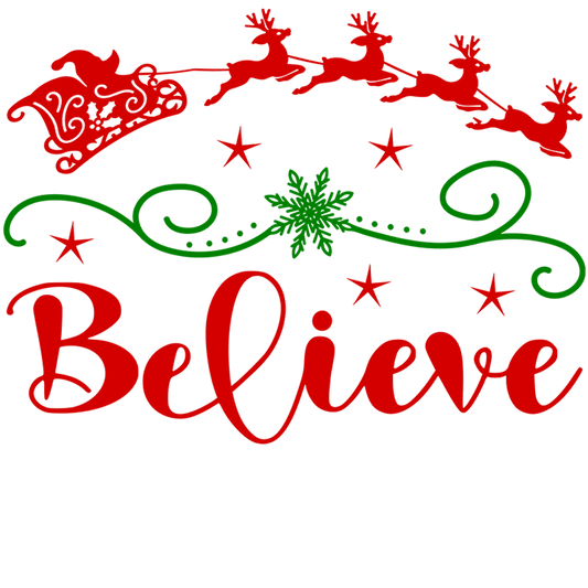 Believe Christmas Design - DTF Ready To Press