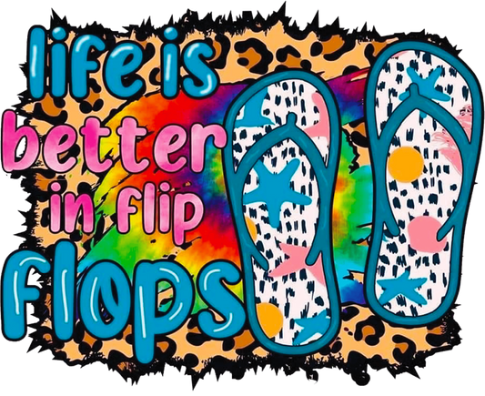 Life Is Better In Flip Flops Design - DTF Ready To Press