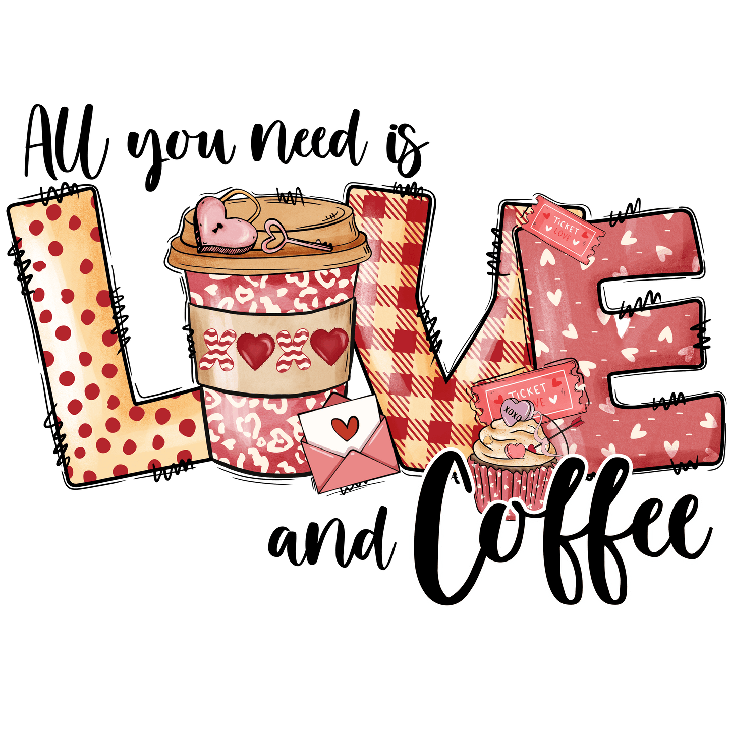 All You Need Is Love And Coffee Valentine's Day Design - DTF Ready To Press