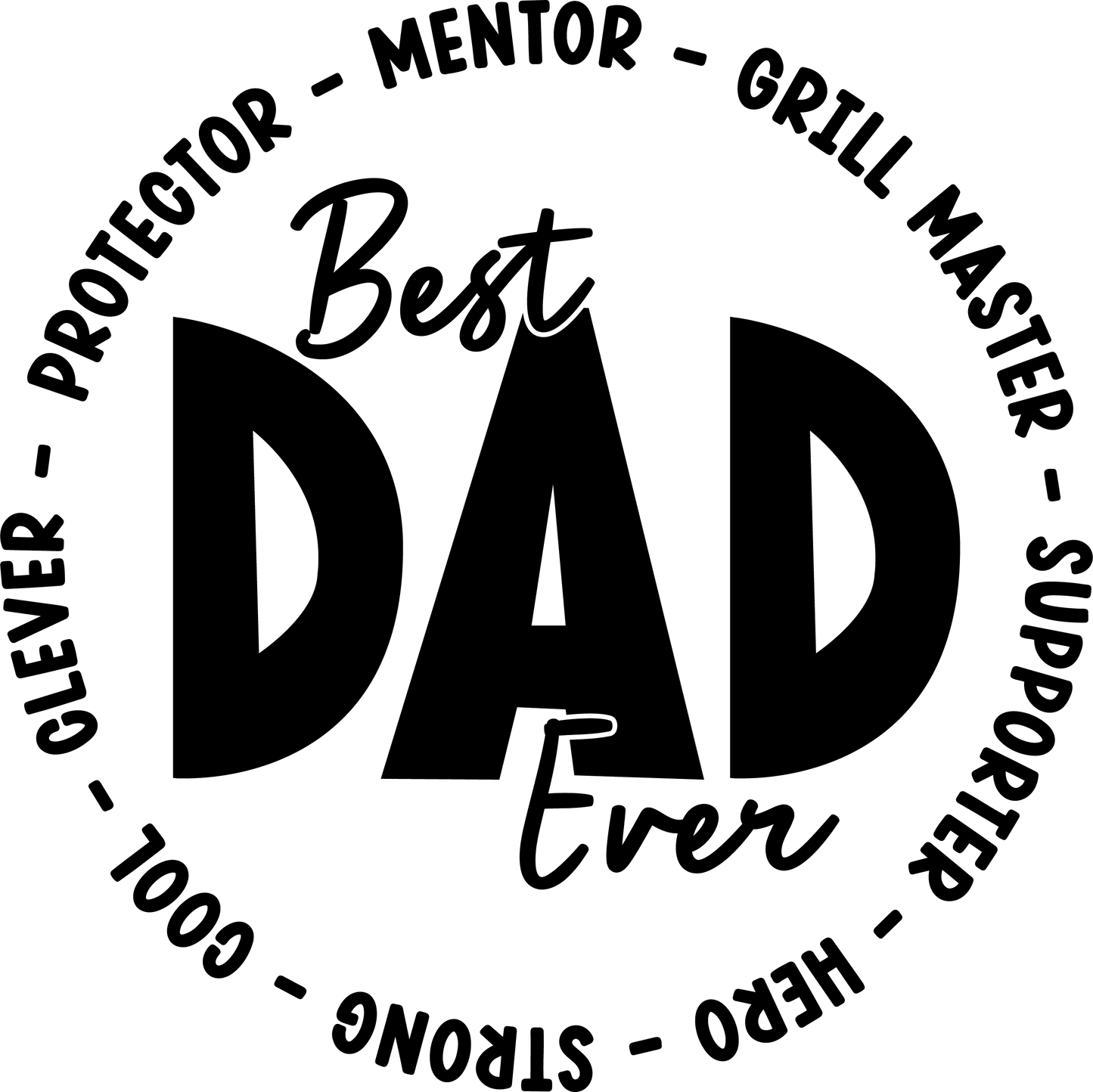 Best Dad Ever Design - DTF Ready To Press