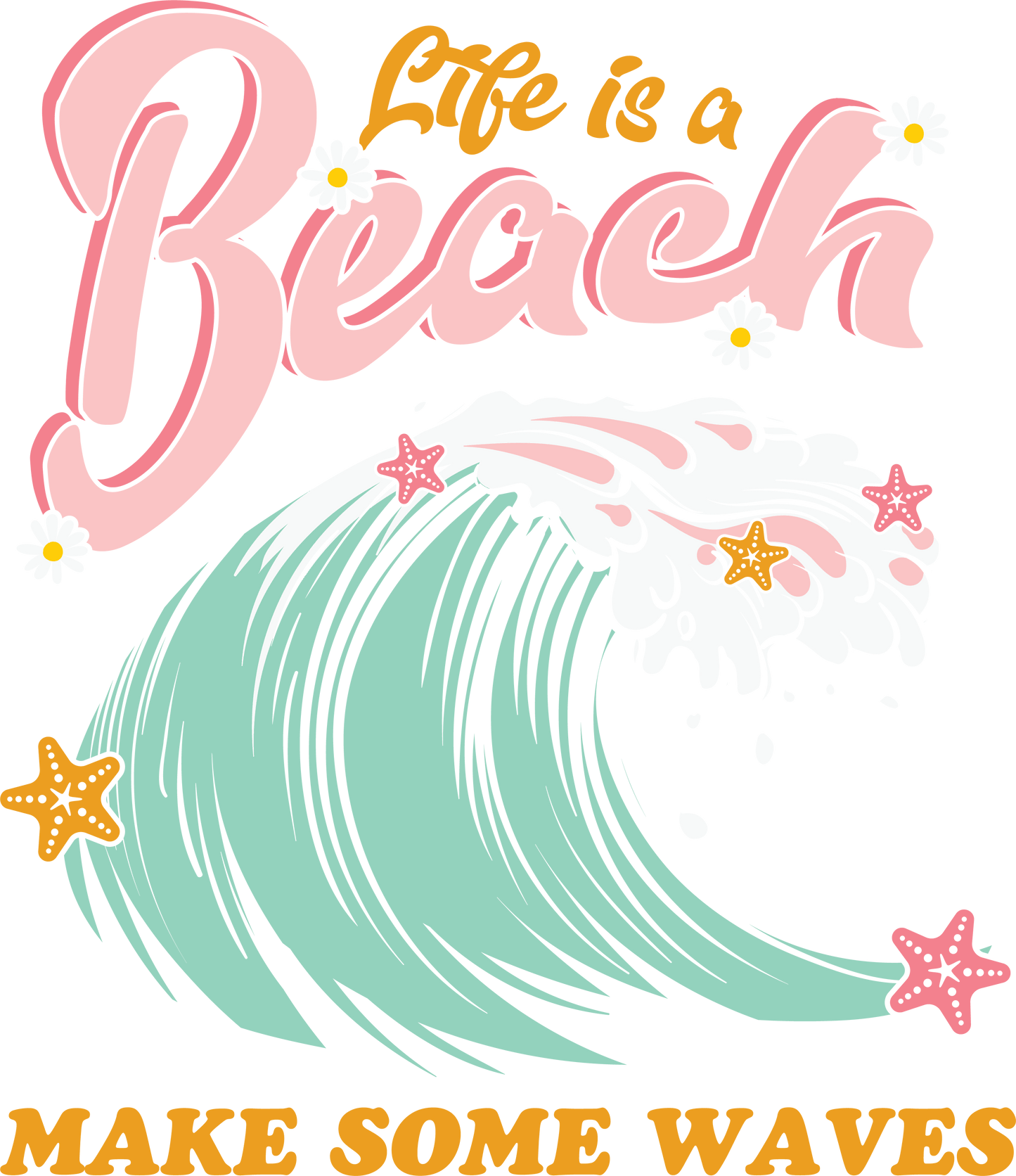 Life Is A Beach Design - DTF Ready To Press