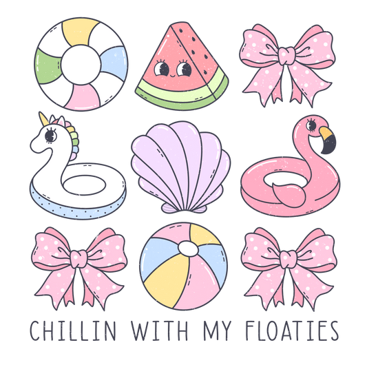 Chillin With My Floaties Design - DTF Ready To Press