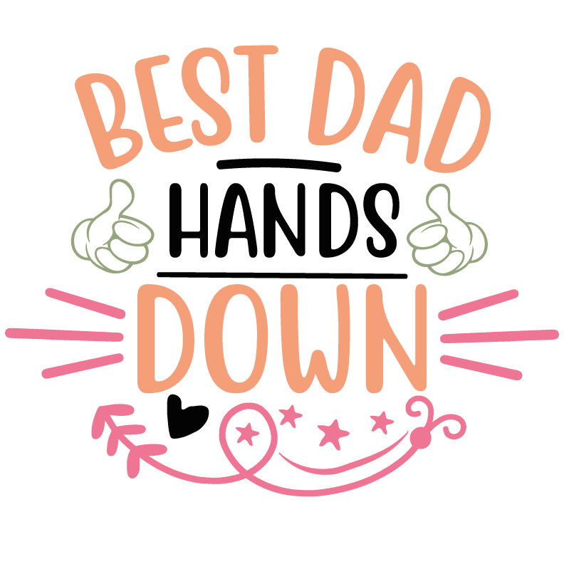 Best Dad Hands Down Design - DTF Ready To Press