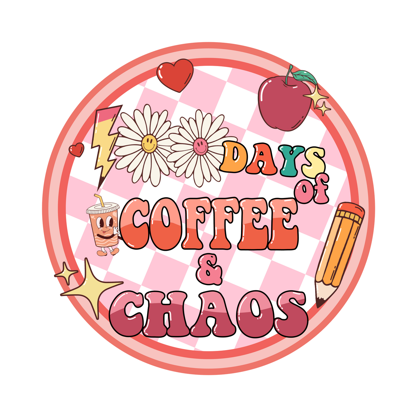 100 Days Of Coffee Chaos Design - DTF Ready To Press