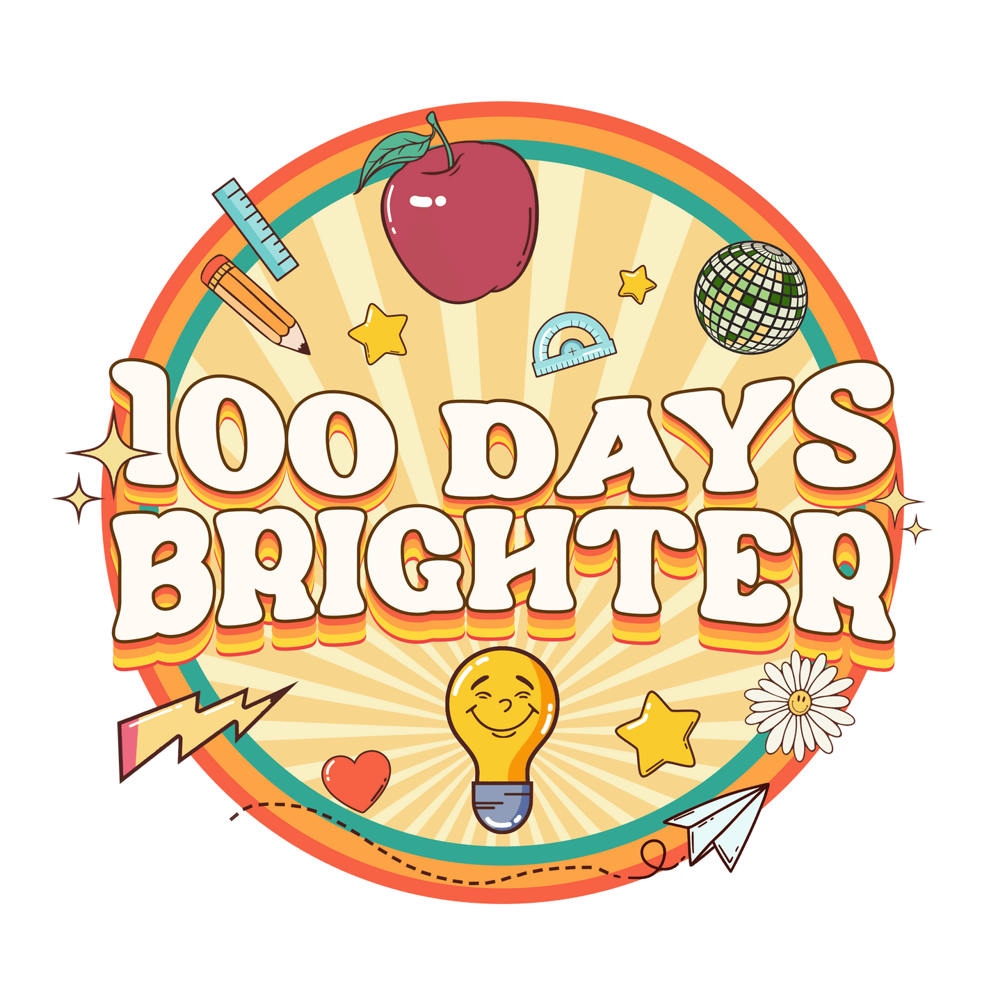 100 Days Brighter Design - DTF Ready To Press