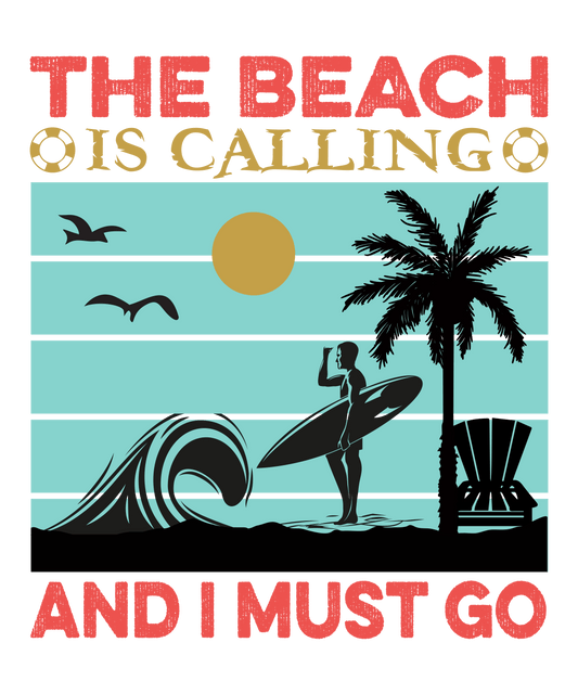 The Beach Is Calling Design - DTF Ready To Press