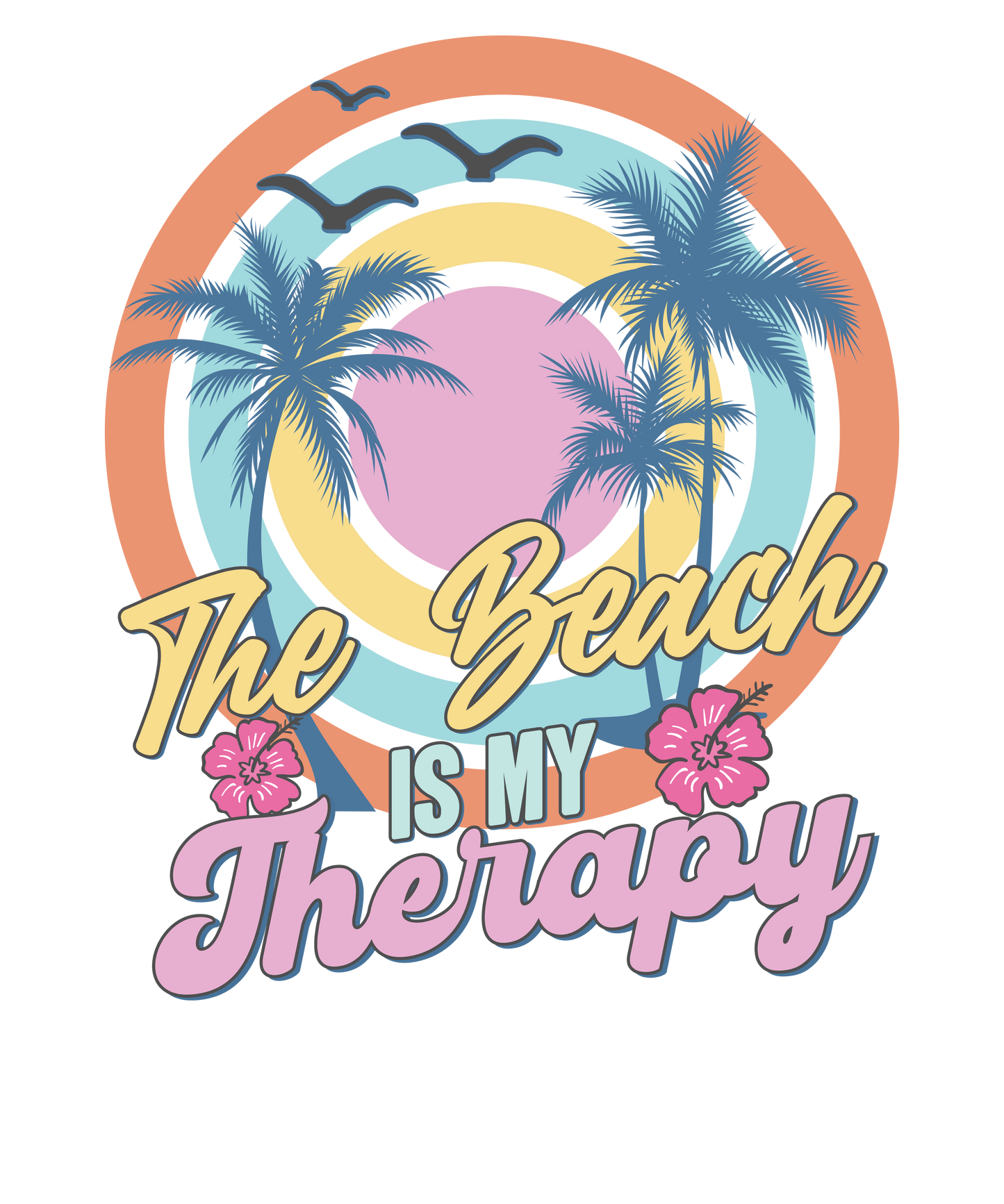 The Beach Is My Therapy Design - DTF Ready To Press