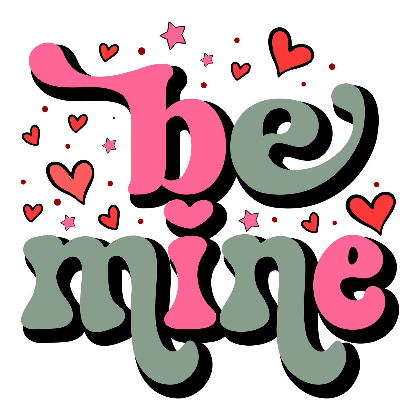 Be Mine Valentine's Day Party Design - DTF Ready To Press