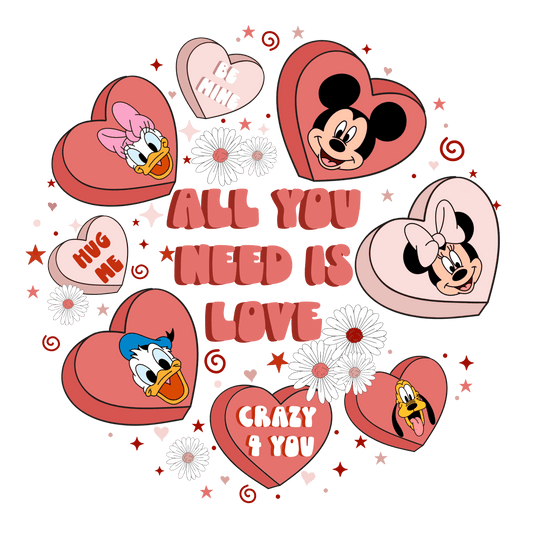 All You Need Is Love Disney Valentine's Day Design - DTF Ready To Press