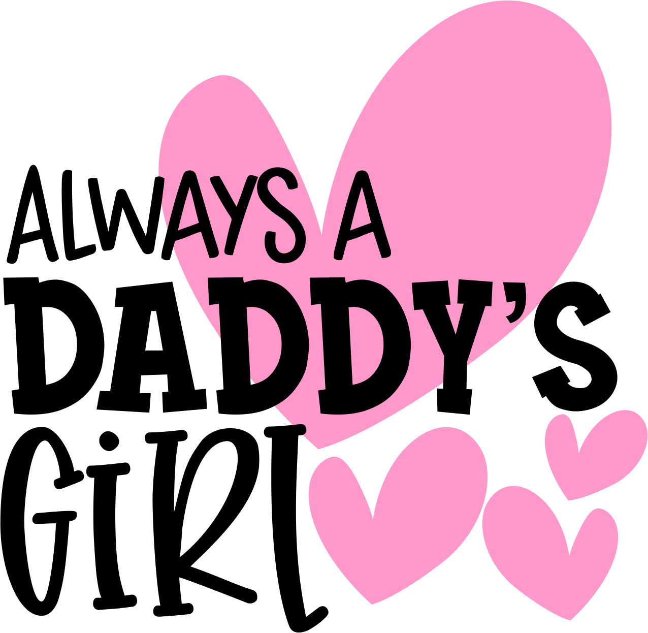 Always A Daddy's Girl Design - DTF Ready To Press