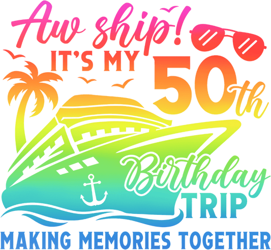 It's My 50th Birthday Trip Design - DTF Ready To Press