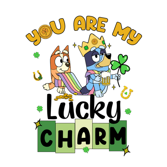 You Are My Lucky Charm Bluey - DTF Ready To Press